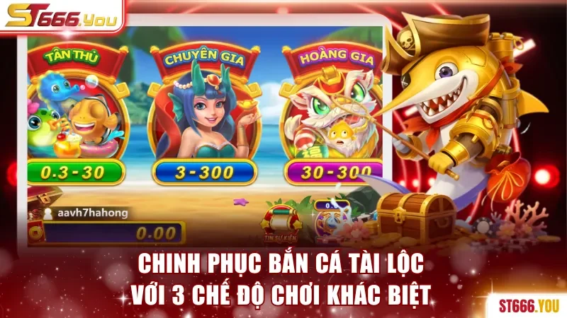 Chinh phục bắn Cá Tài Lộc với 3 chế độ chơi khác biệt