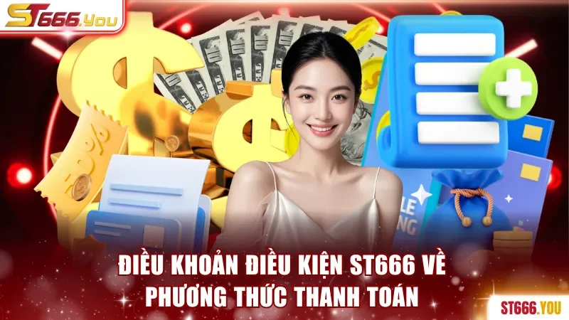Điều khoản điều kiện ST666 về phương thức thanh toán