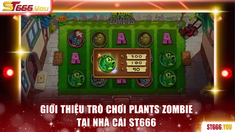Giới thiệu trò chơi Plants Zombie tại nhà cái ST666