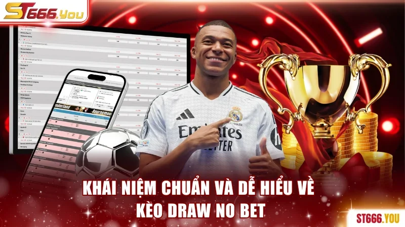 Khái niệm chuẩn và dễ hiểu về kèo draw no bet