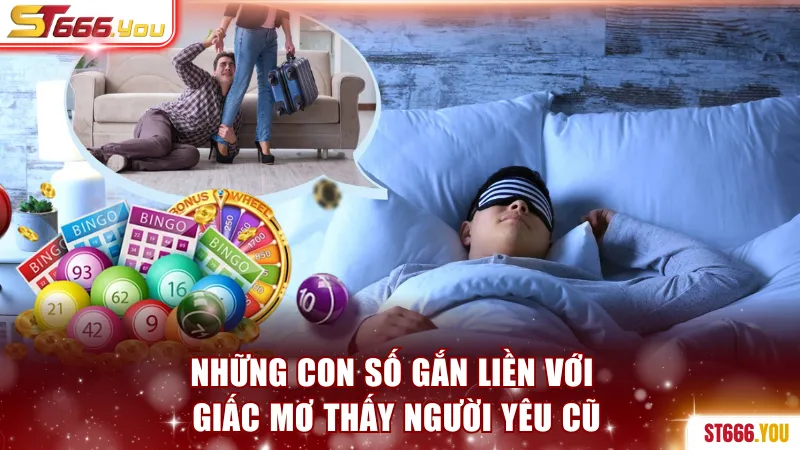 Những con số gắn liền với giấc mơ thấy người yêu cũ
